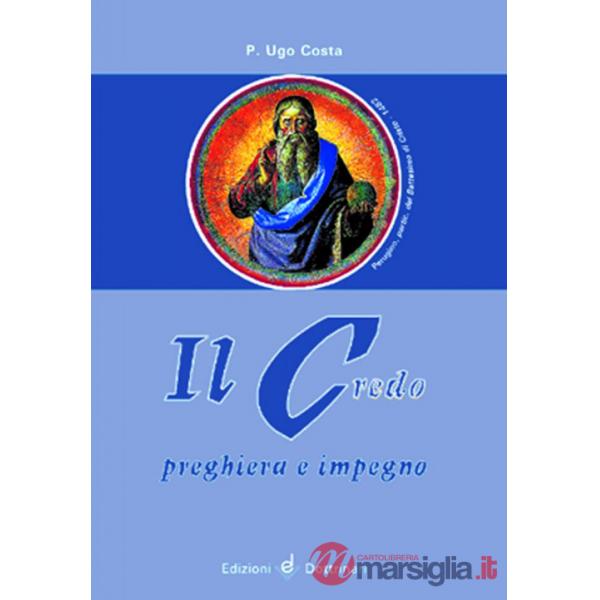 Credo. Preghiera e impegno (Il)