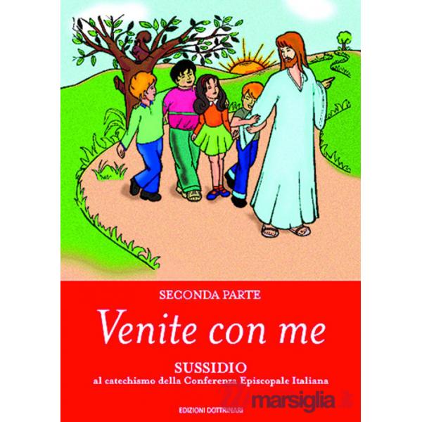 Venite con me. Sussidio al catechismo della Conferenza episcopale italiana. Vol. 2