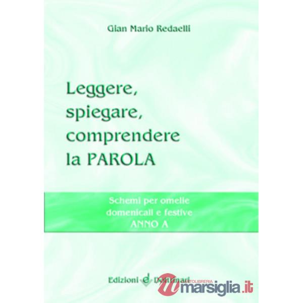 Leggere, spiegare, comprendere la parola. Schemi per omelie domenicali e festive