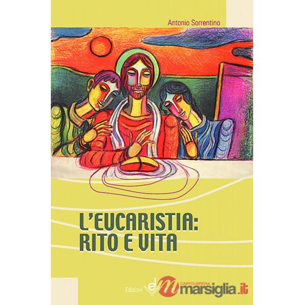 Eucaristia. Rito e vita (L')