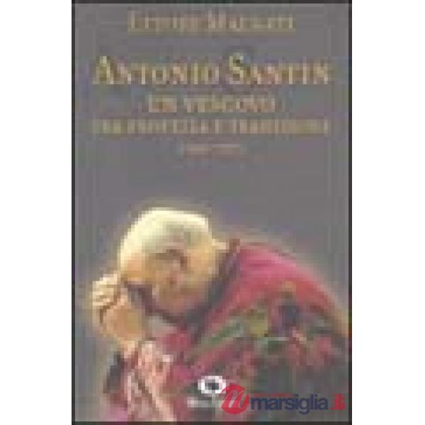 Antonio Santin. Un vescovo tra profezia e tradizione