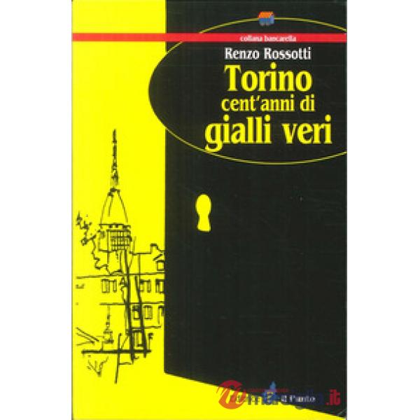 Torino cent'anni di gialli veri