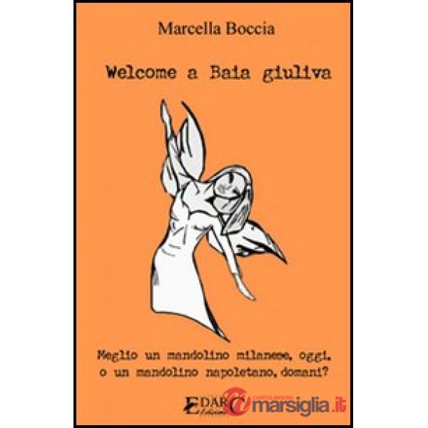 Welcome a Baia Giuliva. Meglio un mandolino milanese, oggi, o un mandolino napoletano, domani?