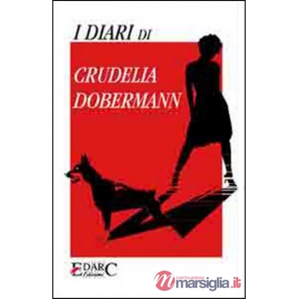 Diari di Crudelia Dobermann (I)