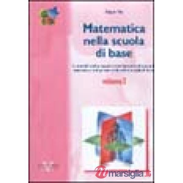 Matematica nella scuola di base. Vol. 1