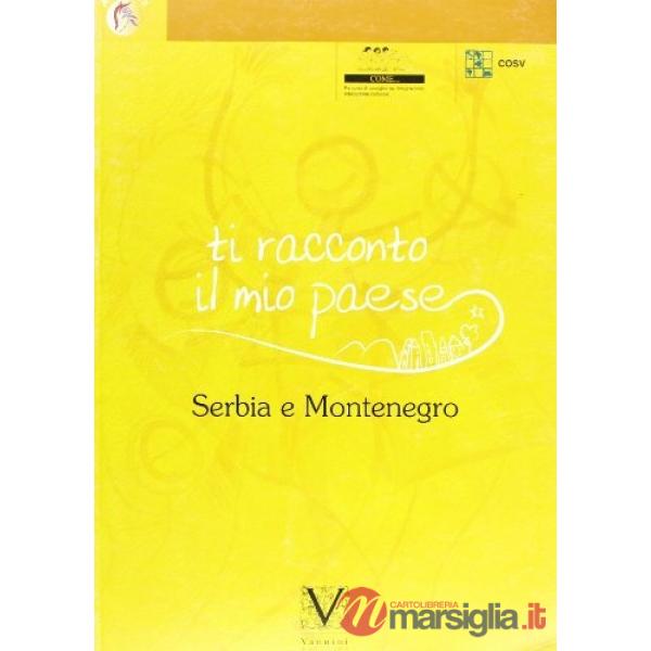 Ti racconto il mio paese. Serbia e Montenegro