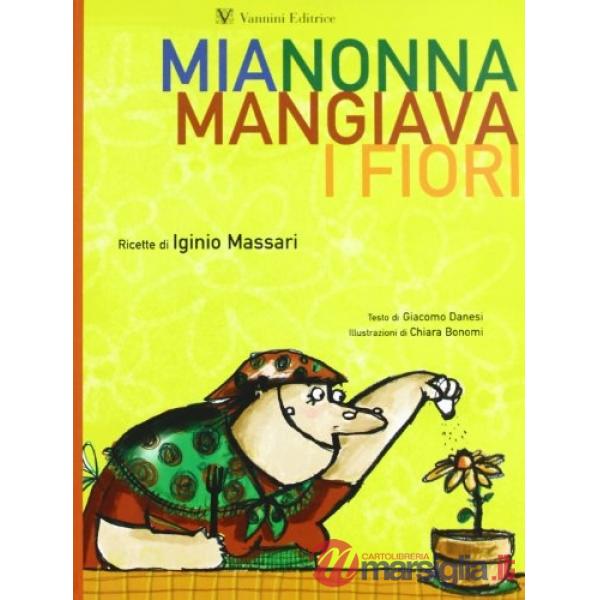 Mia nonna mangiava i fiori