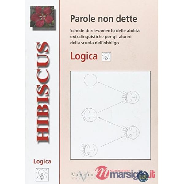 Parole non dette. Logica. Per la Scuola elementare