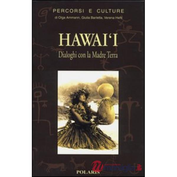 Hawai'i. Dialoghi con la Madre Terra