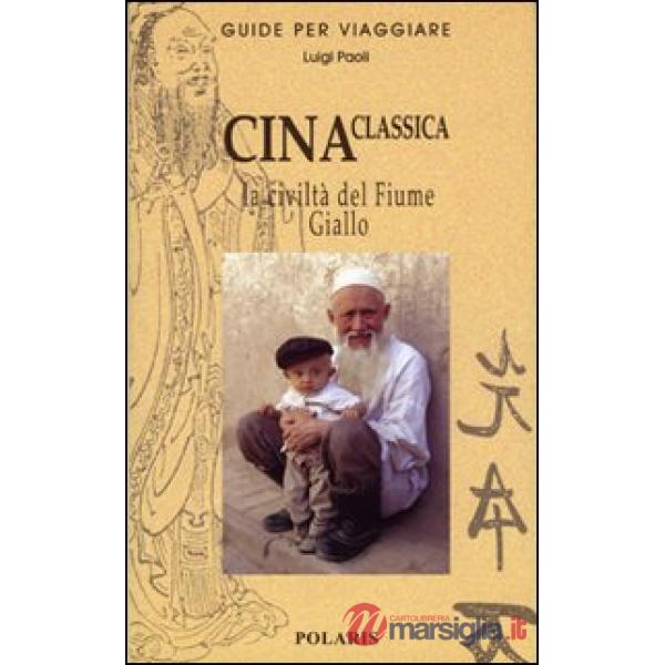 Cina. La civiltà del Fiume Giallo