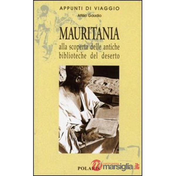 Mauritania. Alla scoperta delle antiche biblioteche del deserto
