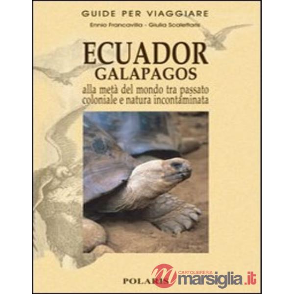 Ecuador-Galapagos. Alla metà del mondo tra passato coloniale e natura incontaminata