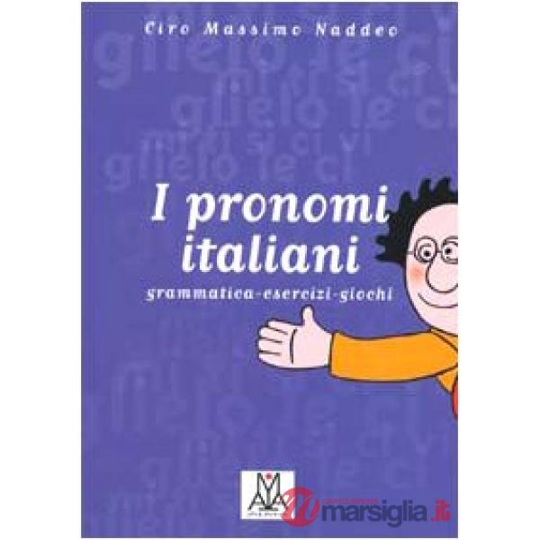I pronomi italiani. Grammatica, esercizi, giochi