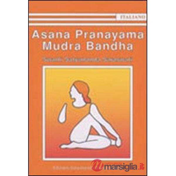 Asana Pranayama Mudra Bandha. Ediz. illustrata