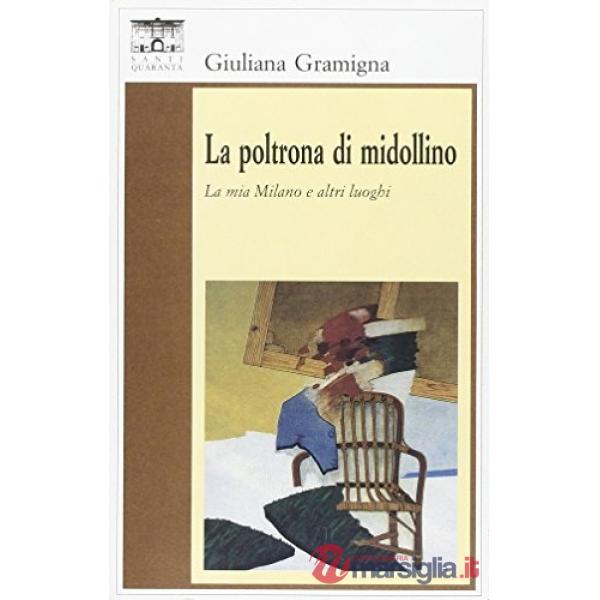 Poltrona di Midollino. La Milano e altri luoghi (La)