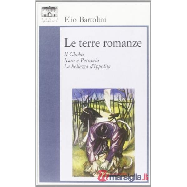 Terre romanze. Il Ghebo. Icaro e Petronio. La bellezza d'Ippolita (Le)