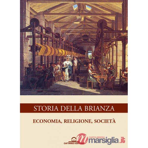 Storia della Brianza. Ediz. illustrata. Vol. 2: Economia, religione, società