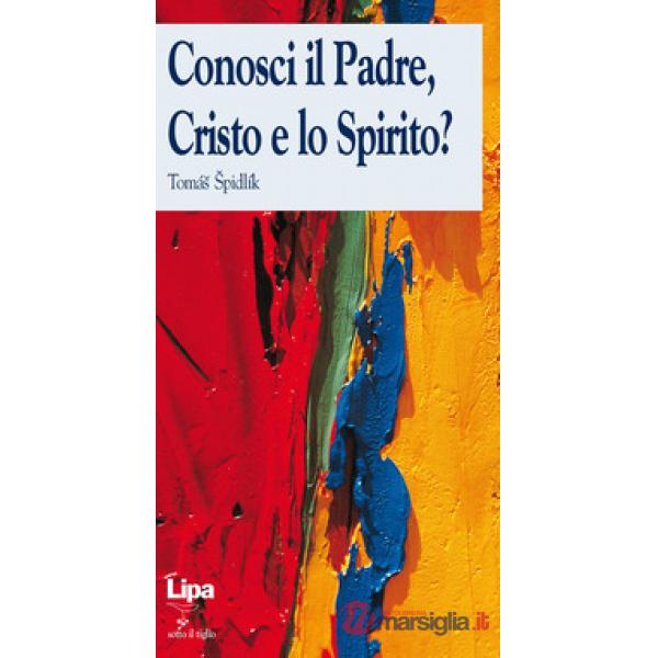 Conosci il Padre, Cristo e lo Spirito?