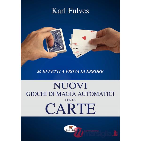 Nuovi giochi di magia automatici con le carte
