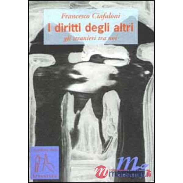 Diritti degli altri. Gli stranieri tra noi (I)