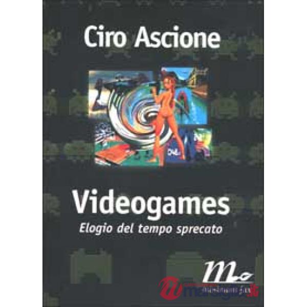Videogames. Elogio del tempo sprecato