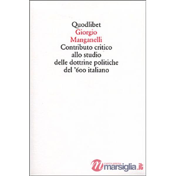 Contributo critico allo studio delle dottrine politiche del '600 italiano