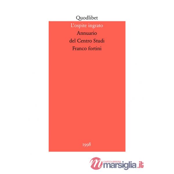 Ospite ingrato. Annuario del Centro studi Franco Fortini (1998) (L'). Vol. 1: Intellettuali e società