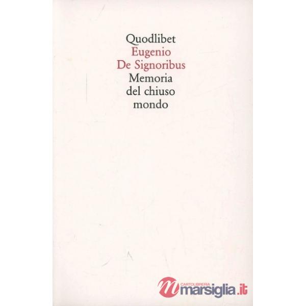 Memoria del chiuso mondo