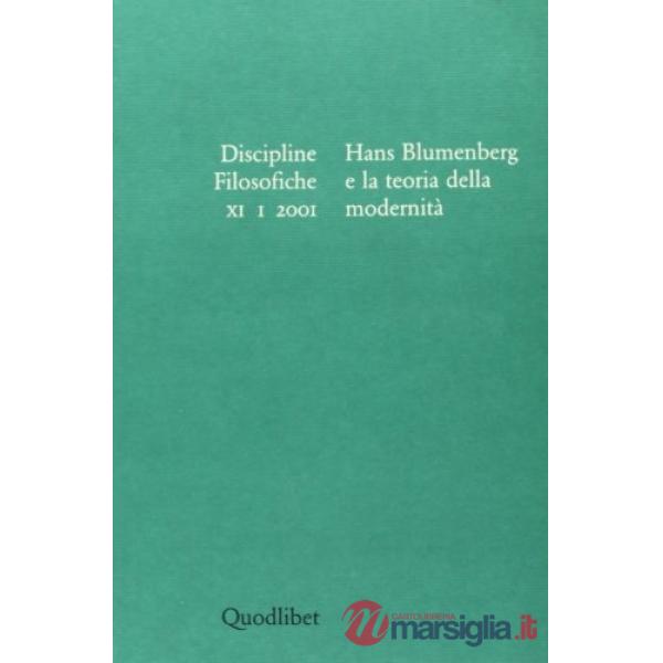 Discipline filosofiche (2001). Ediz. illustrata. Vol. 1: Hans Blumenberg e la teoria della modernità