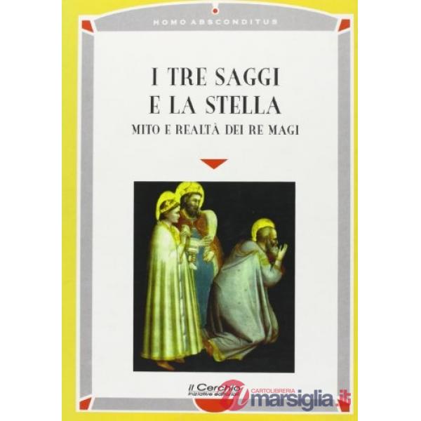 Tre saggi e la stella. Mito e realtà dei Re Magi (I)