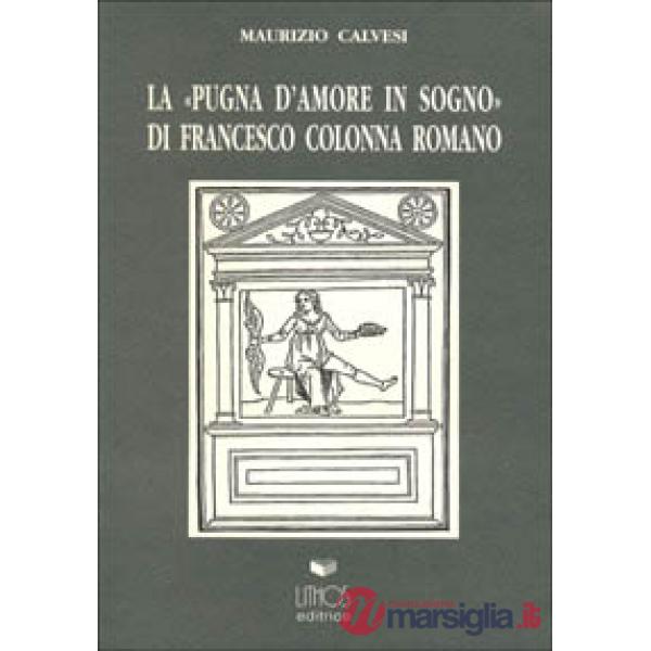 La pugna d'amore in sogno di Francesco Colonna romano