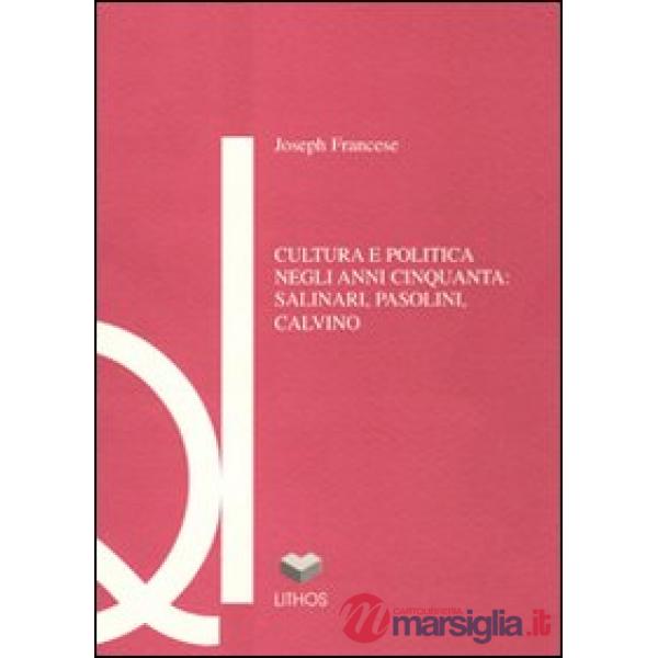 Cultura e politica negli anni Cinquanta: Salinari, Pasolini, Calvino