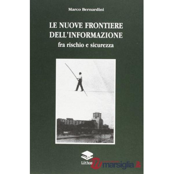 Le nuove frontiere dell'informazione tra rischio e sicurezza