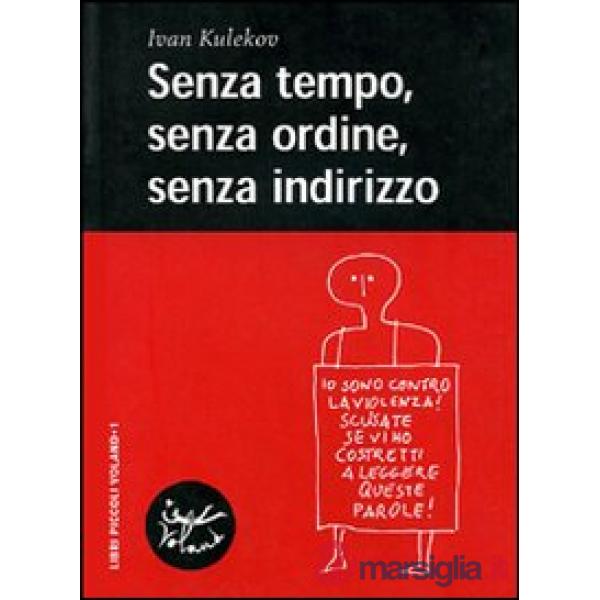Senza tempo, senza ordine, senza indirizzo
