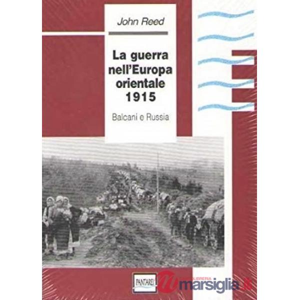 La guerra nell'Europa orientale 1915. Balcani e Russia