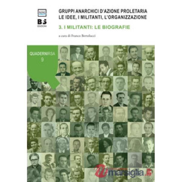 Gruppi anarchici d'azione proletaria. Le idee, i militanti, l'organizzazione
