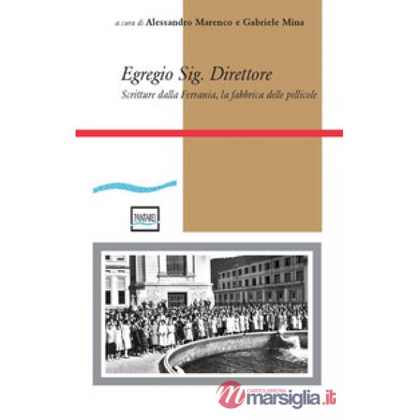 Egregio sig. direttore. Scritture dalla Ferrania, la fabbrica delle pellicole