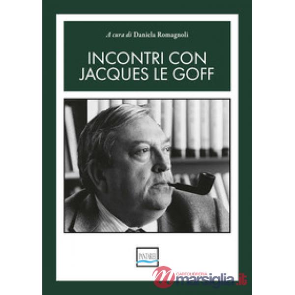 Incontri con Jacques Le Goff