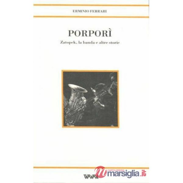 Porporì. Zatopek, la banda e altre storie