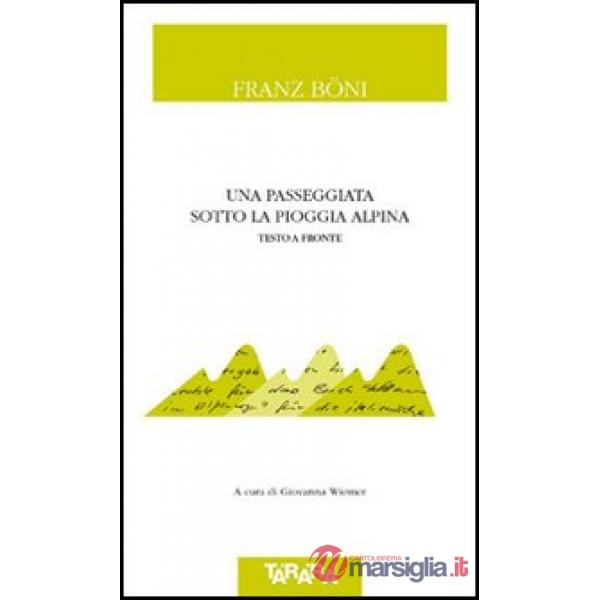Passeggiata sotto la pioggia alpina. Testo tedesco a fronte (Una)