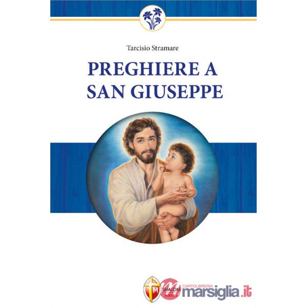 Preghiere a San Giuseppe. Dio non gli dirà mai di no