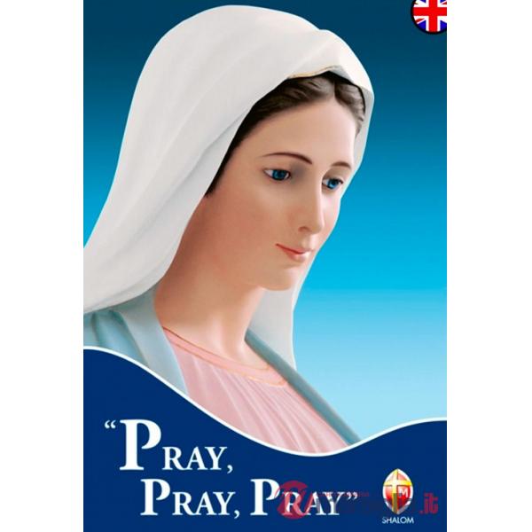 Pray, pray, pray