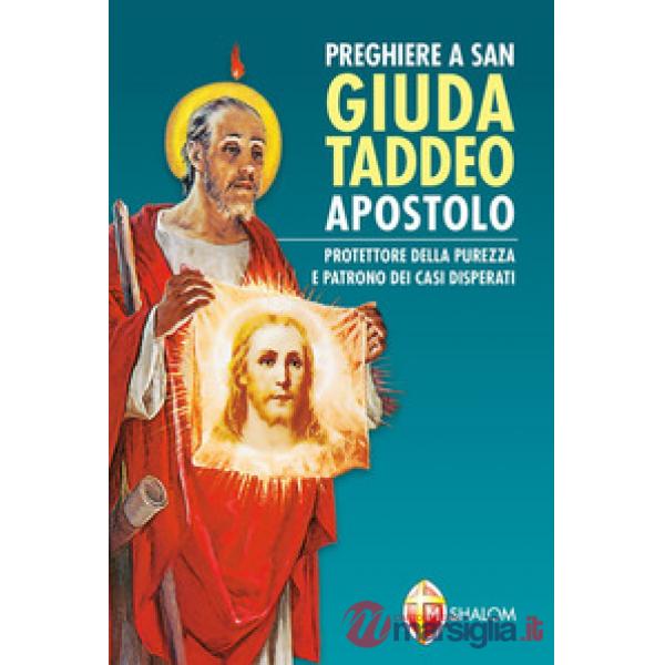 Preghiere a san Giuda Taddeo Apostolo. Protettore della purezza e patrono dei casi disperati