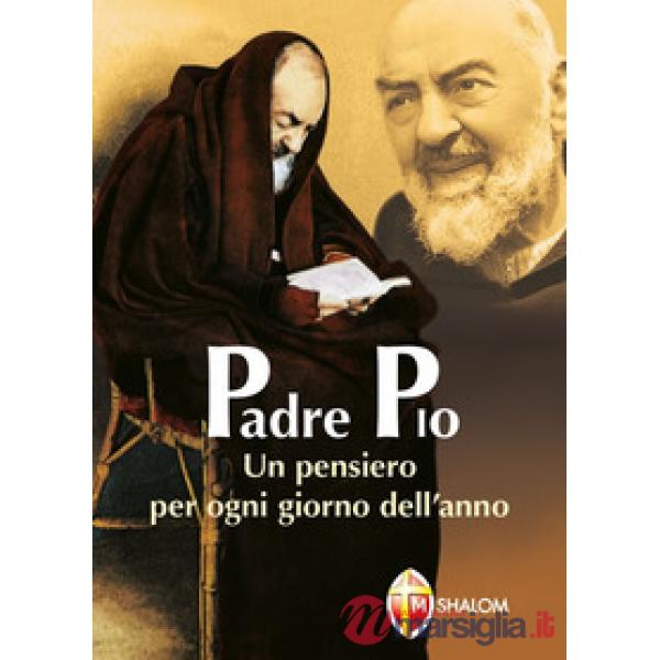 Padre Pio. Un pensiero per ogni giorno dell'anno