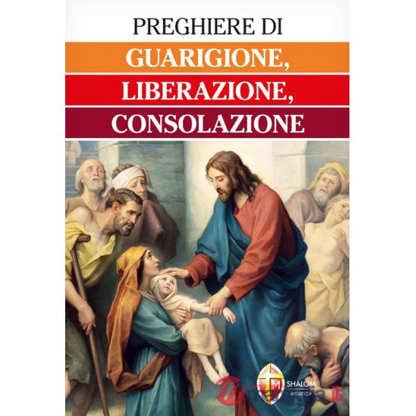 Preghiere di guarigione, liberazione, consolazione