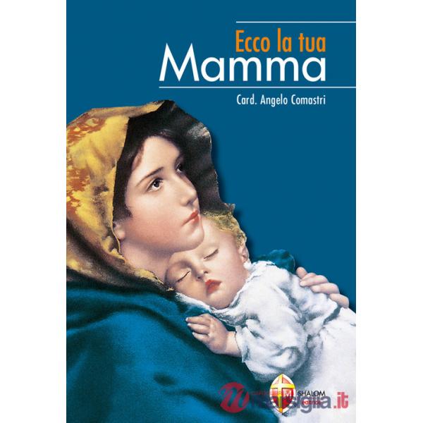 Ecco la tua mamma