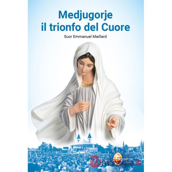 Medjugorje. Il trionfo del cuore