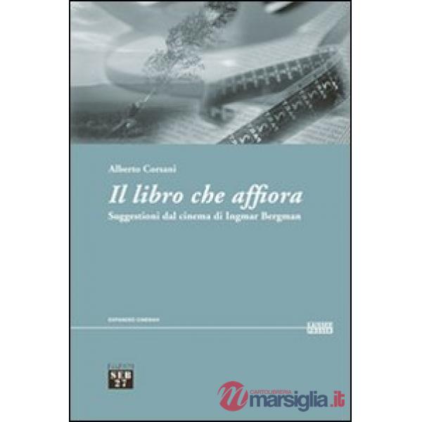 Libro che affiora. Suggestioni dal cinema di Ingmar Bergman (Il)