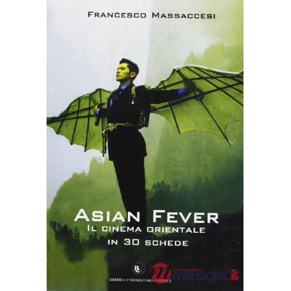 Asian fever. Il cinema orientale in 30 schede