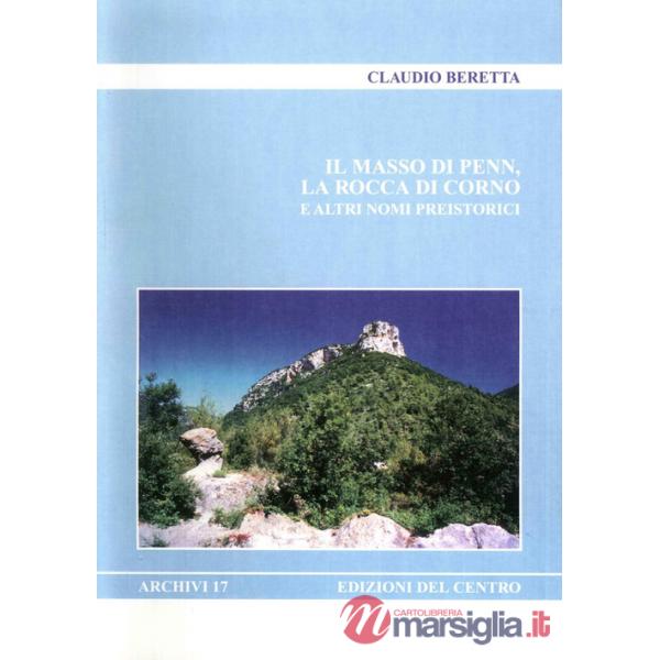 Masso di Penn, la rocca di Corno e altri nomi preistorici (Il)